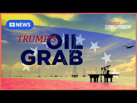 Trump's Venezuelan Oil Grab: What Happens Now? | Foreign Correspondent