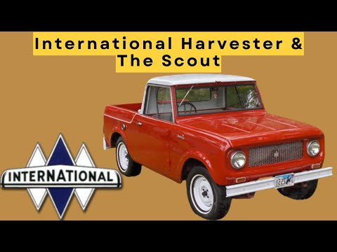 History of International Harvester and The Scout