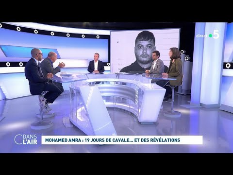 Mohamed Amra : 19 jours de cavale... Et des révélations #cdanslair 01.06.2024