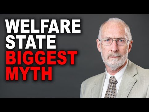 The Biggest Myth about the Welfare State | Robert Higgs