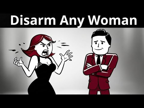 Disarm Any Woman Without Saying Anything!