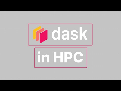 Dask in HPC | Dask Workshop | Dask Summit 2021