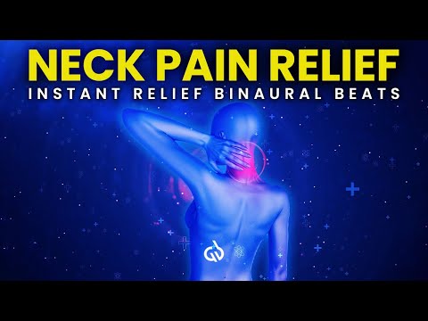 Instant Neck Pain Relief: Binaural Beats to Get Rid of Neck Pain