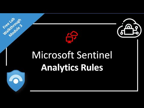 Enable and configure Analytics rules in Microsoft Sentinel | Free Lab Walkthrough - Module 3