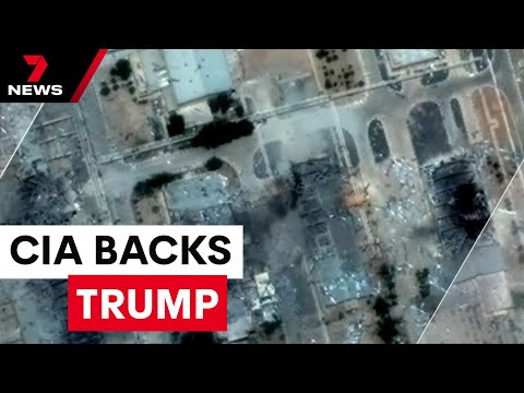 CIA backs Trump's claims that American strikes obliterated Iranian nuclear facilities | 7NEWS