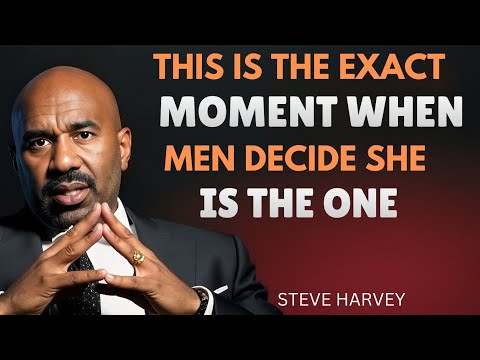 THIS IS THE EXACT MOMENT WHEN MEN DECIDE SHE IS THE ONE | Steve Harvey inspired