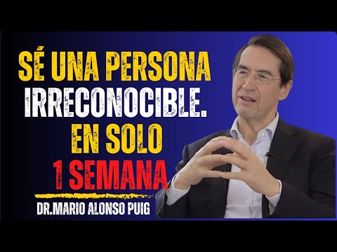 Sé una Persona IRRECONOCIBLE en 1 SEMANA 🔥 | Mario Alonso Puig