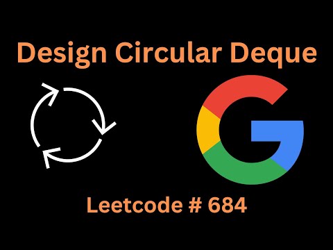DESIGN CIRCULAR DEQUE | LEETCODE 684 | PYTHON SOLUTION
