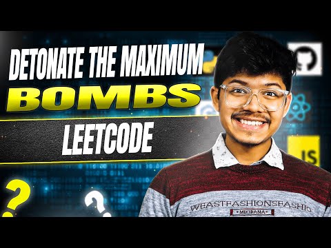 Detonate the Maximum Bombs || Math || Graph || How to think of Graph || Leetcode 2101