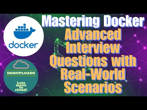 Mastering Docker: Advanced Interview Questions with Real-World Scenarios | Docker Interview Prep