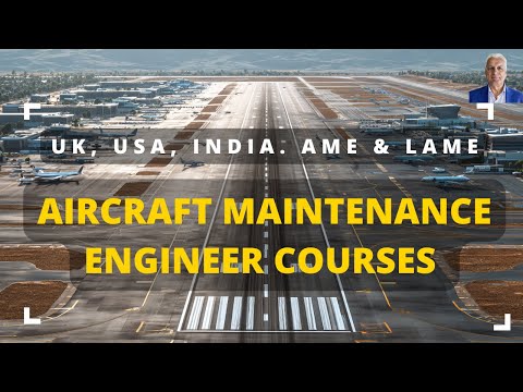 Aircraft Maintenance Engineer Courses in UK, USA, India.  AME and LAME