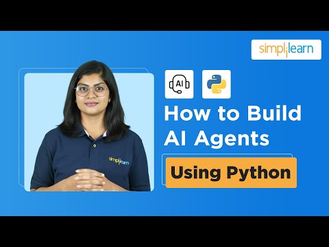 How to Build AI Agents Using Python | AI Agents Tutorial | Build AI Agents Using Python |Simplilearn