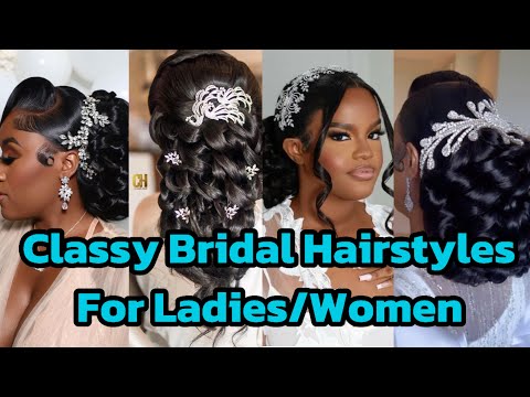 Classy Bridal Hairstyles For Ladies/Women