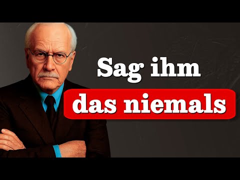 Wenn du willst, dass er dich schätzt, verrate es ihm niemals | Carl Jung