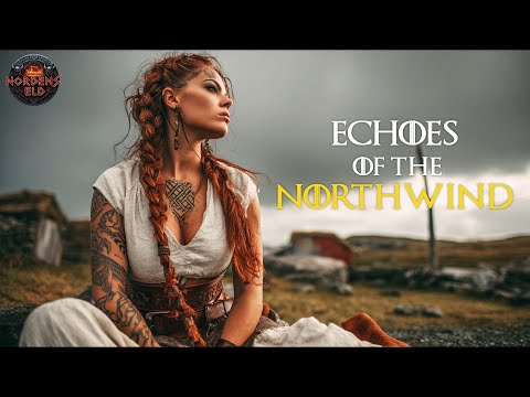 Echoes of the Northwind 🔥 Nordic Viking Fantasy Music | Relaxing Female Vocal