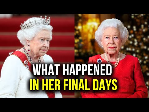 The SHOCKING Truth Behind Queen Elizabeth's Final Days