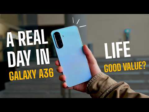 Samsung Galaxy A36! - A Real Day In The Life