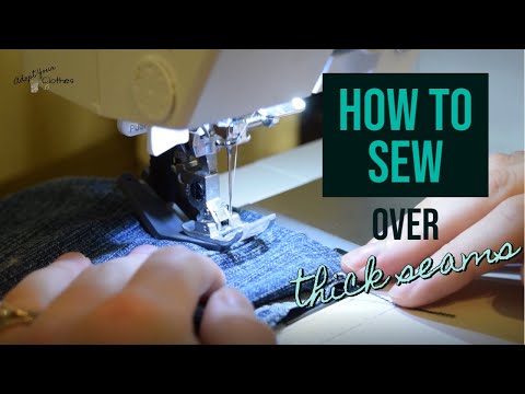 How to Sew Over Thick Seams Easily