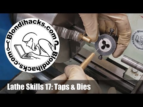 Metal Lathe Tutorial 17: Taps And Dies