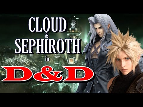 How to build Cloud and Sephiroth from Final Fantasy VII in Dungeons and Dragons (D&D 5e)