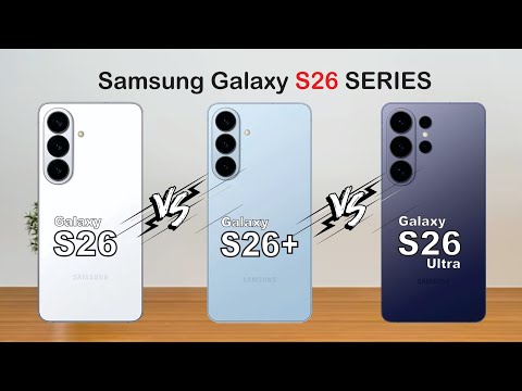 Galaxy S26 vs Galaxy S26+ vs Galaxy S26 Ultra | Ultra?