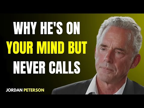 When a Man Is Always on Your Mind, but Never Calls… It Means 2 Things | Jordan Peterson Motivation