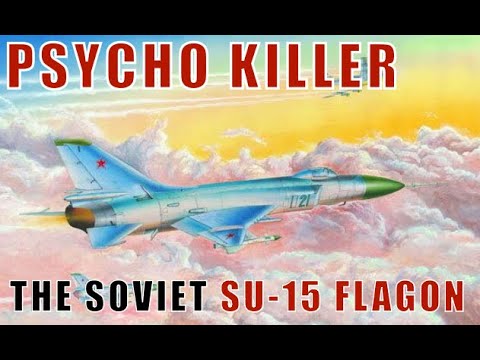 The SU-15 Flagon Was The Psycho Killer Of The Cold War