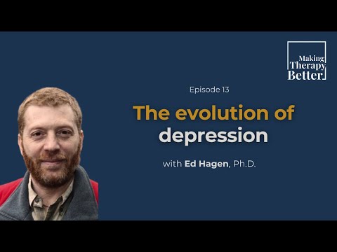 #13: "The Evolution of Depression" - Ed Hagen, Ph.D. (S2, E1)