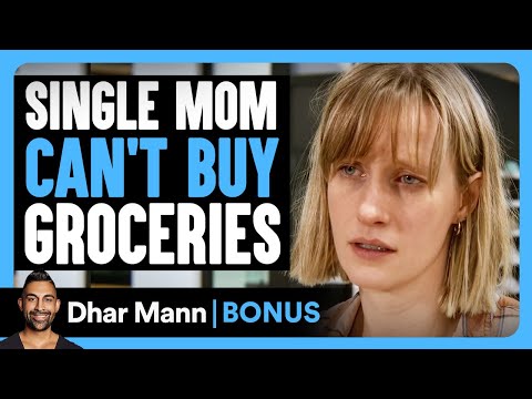 Single Mom CAN'T BUY GROCERIES | Dhar Mann Bonus!