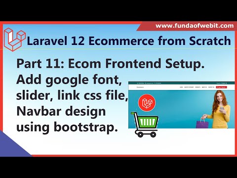 Part 11: Ecom Frontend Setup - add google font, slider, link css file, Navbar design using bootstrap