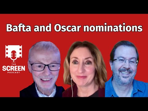 A deep dive into the Bafta and Oscar nominations - The Screen Podcast