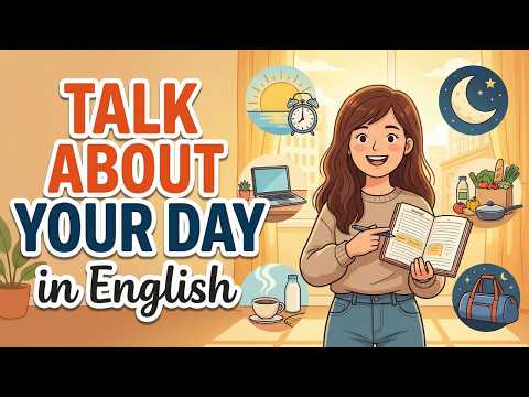 How to Talk About Your Day in English | Daily English Conversation Practice | English Podcast