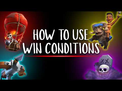 How To (Perfectly) Use Every Win Condition In Clash Royale
