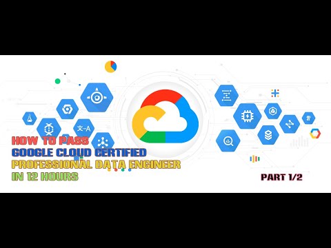 #1 How to Pass Google Certified Professional Data Engineer Exam in 12 hour Part 1/2 | Full Course
