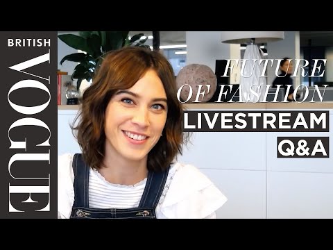 Alexa Chung Q&A LIVESTREAM #FOF  | Future of Fashion | British Vogue
