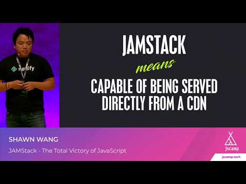 JAMStack - The Total Victory of JavaScript by Shwan Wang | JSCAMP 2019