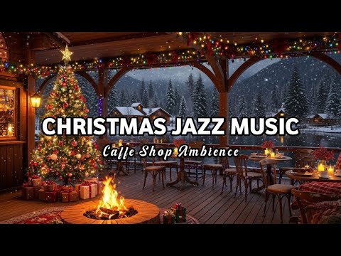 Christmas Jazz Instrumental Music & Cozy Coffee Shop Ambience 🎄 Smooth Piano Jazz Music for Relaxing