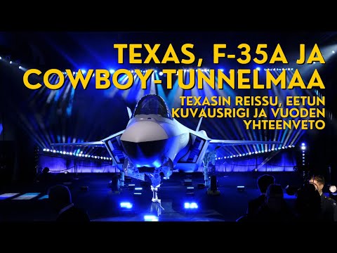 Texas, ensimmäinen F-35A ja vuoden yhteenveto Eetun kanssa