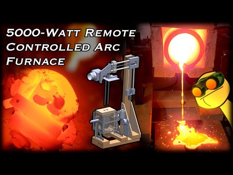 Building a 5,000W Remote Controlled Arc Furnace to Melt Steel and Ceramics