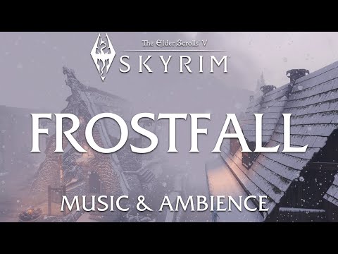 Frostfall | The Elder Scrolls V: Skyrim Atmospheric Music and Ambience