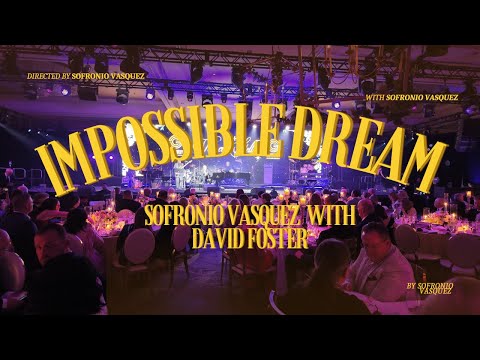 Impossible Dream - Sofronio Vasquez with David Foster |  Vino Con Stelle 2025