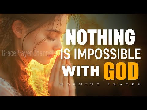 God of the Impossible, Answer My Prayers Today | Miracles Start In The Heart | Morning Prayer