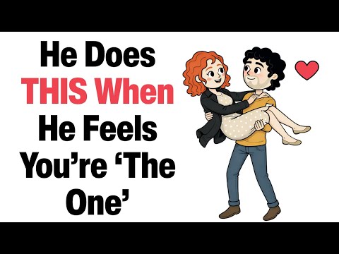 When A man sees You As The One, He will Start Doing These