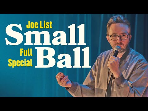 Joe List: Small Ball FULL SPECIAL