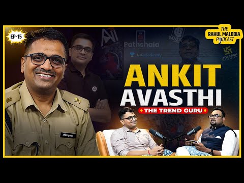 Ankit Avasthi Exclusive Untold Stories on Jobs, Society, and Success | The Rahul Malodia Podcast