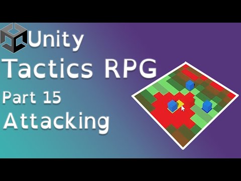 Unity Tactics RPG Tutorial Part 15: Attacking