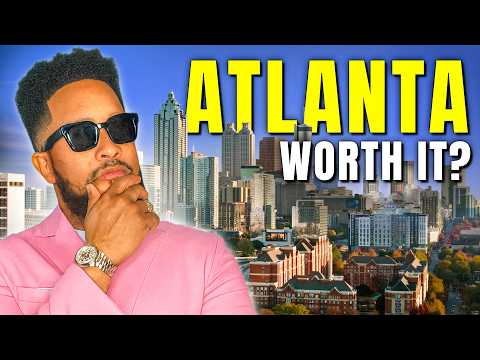 Is ATLANTA still worth it in 2025 | What You Need to Know Before Moving