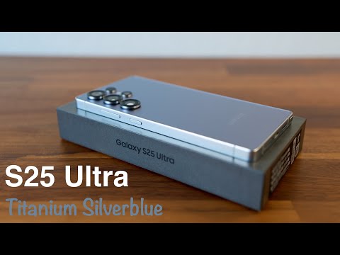 Samsung Galaxy S25 Ultra Titanium Silverblue Unboxing