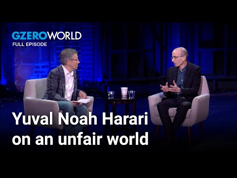 Yuval Noah Harari explains why the world isn't fair (but could be) | GZERO World with Ian Bremmer