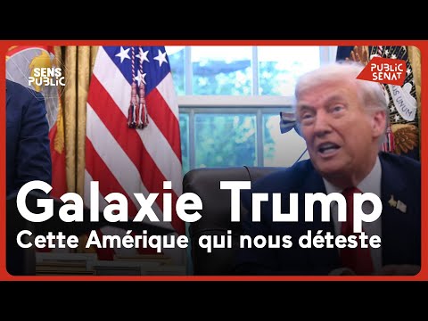 Galaxie Trump : cette Amérique qui nous déteste